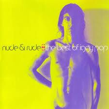 Nude & Rude: The Best Of Iggy Pop 7243 8 42351 2 3