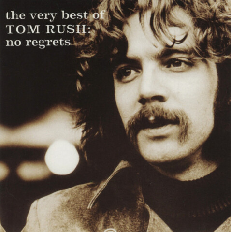 The Very Best Of Tom Rush: No Regrets CK 65860