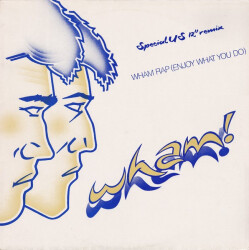 Wham Rap (Enjoy What You Do) A 12.2442 1